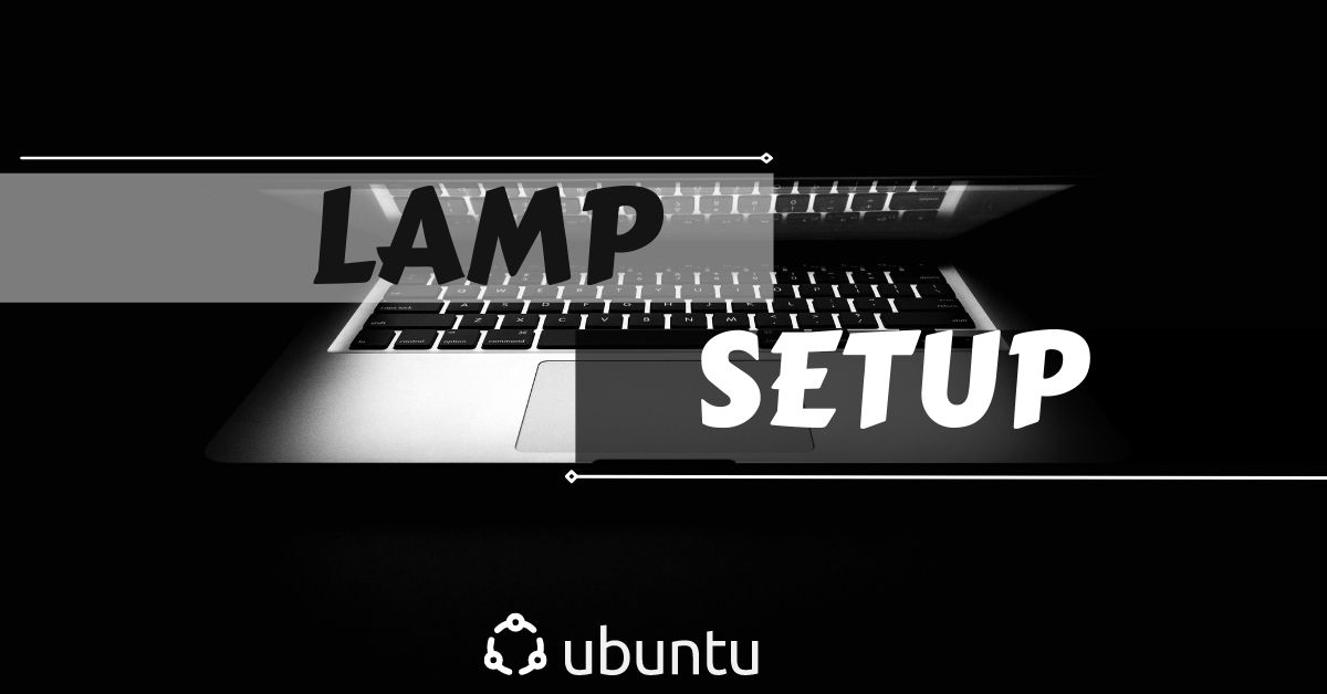 How to setup LAMP on Ubuntu 20.04